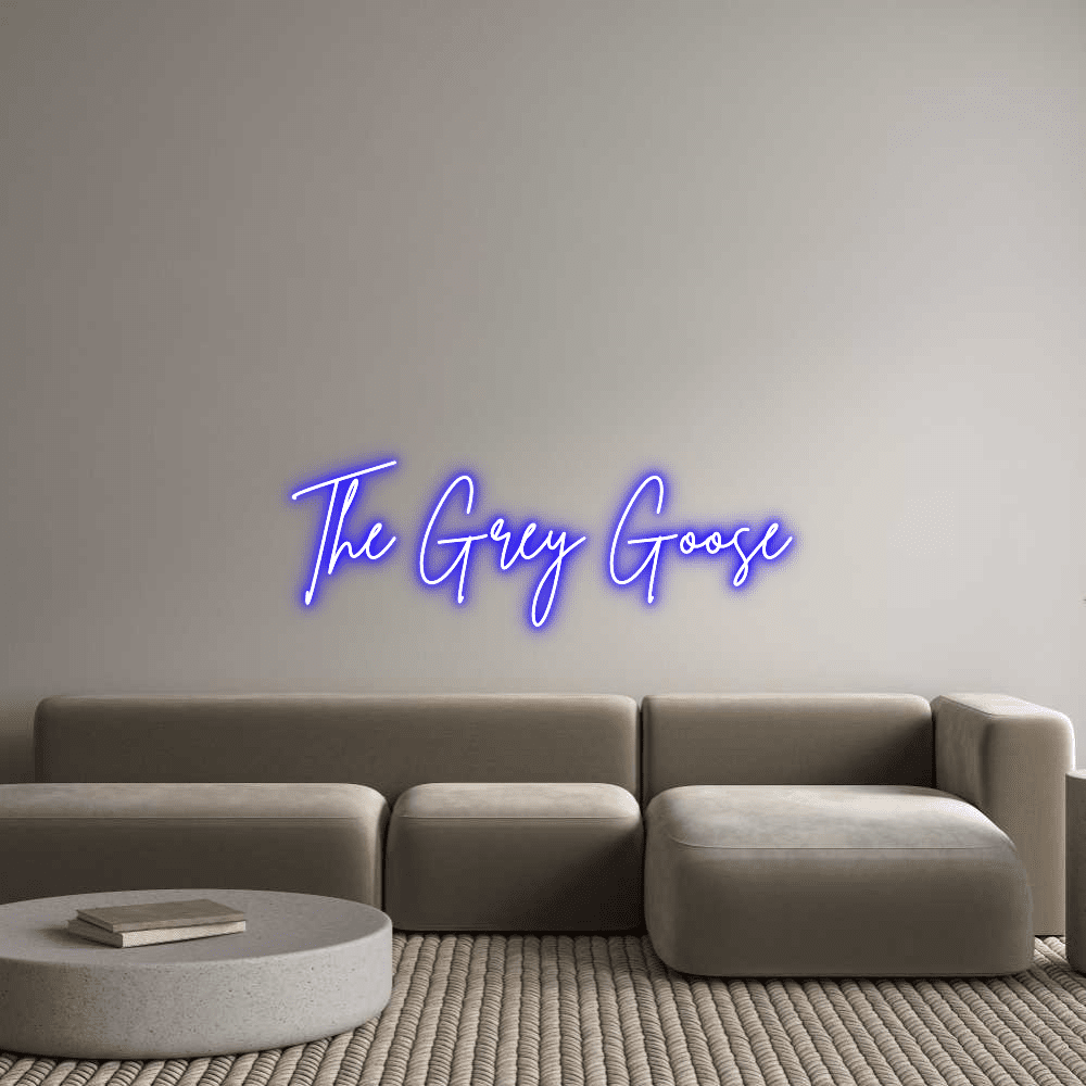 Custom Neon Sign Online Editor The Grey Goose - Planet Neon